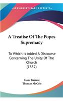 Treatise Of The Popes Supremacy