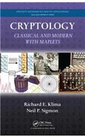 Cryptology: Classical and Modern with Maplets