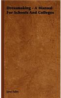 Dressmaking - A Manual for Schools and Colleges