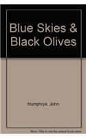 Blue Skies & Black Olives
