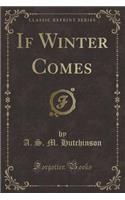 If Winter Comes (Classic Reprint)