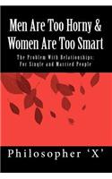 Men Are Too Horny & Women Are Too Smart