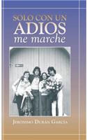 Solo Con Un Adios - Me Marche