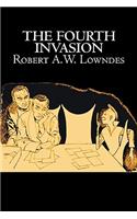 The Fourth Invasion by Robert A. W. Lowndes, Science Fiction, Fantasy