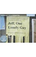 Jeff, One Lonely Guy