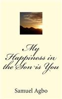 My Happiness in the Son is You