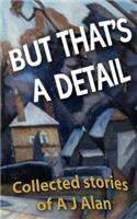 But That's A Detail