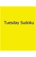 Tuesday Sudoku: 80 Easy to Read, Large Print Sudoku Puzzles