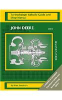 John Deere 6081H RE507588: Turbocharger Rebuild Guide and Shop Manual