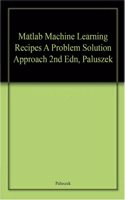Matlab Machine Learning Recipes A Problem Solution Approach