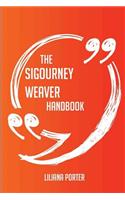 The Sigourney Weaver Handbook - Everything You Need to Know about Sigourney Weaver