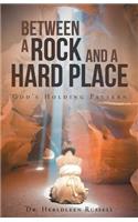 Between a Rock and a Hard Place