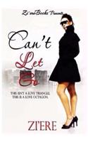 Can't Let Go: A Love Triangle