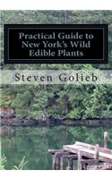 Practical Guide to New York's Wild Edible Plants