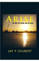 Arise