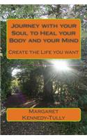 Journey with your Soul to Heal your Body and your Mind