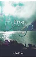 From Deep Within