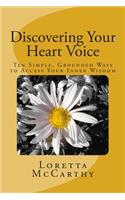 Discovering Your Heart Voice: Ten Simple, Grounded Ways to Access Your Inner Wisdom(English)