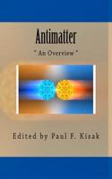 Antimatter: " an Overview "