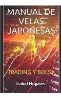 Manual de Velas Japonesas: Trading Y Bolsa