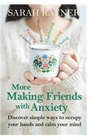 More Making Friends with Anxiety