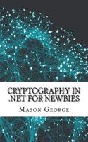 Cryptography in .Net for Newbies: (English)