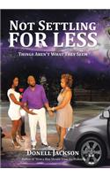 Not Settling for Less: Things Aren't What They Seem