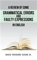 Review of Some Grammatical Errors and Faulty Expressions in English