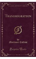 Transmigration (Classic Reprint)