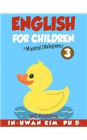 English for Children Musical Dialogues Book 3