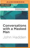 Conversations with a Masked Man