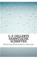 C. F. Gellerts Sämmtliche Schriften