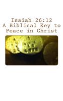 Isaiah 26: 12: A Biblical Key to Peace in Christ