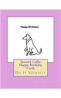 Smooth Collie Happy Birthday Cards: Do It Yourself