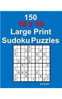 150 10 X 10 Large Print Sudoku Puzzles