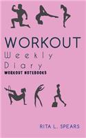 The Workout Weekly Diary NoteBook5: The Perfect BODYMINDER Workout and Exercise 5(5 Workout Journal)