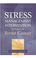 Stress Management Intervention for Women with Breast Cancer
