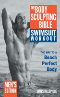 Body Sculpting Bible Swimsuit Workout: Men's Edition