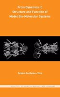From Dynamics to Structure and Function of Model Bio-molecular Systems