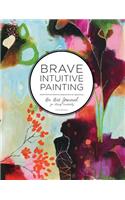 Brave Intuitive Painting: An Art Journal for Living Creatively