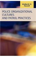 Police Organizational Cultures and Patrol Practices