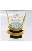 500 Gemstone Jewels: A Sparkling Collection of Dazzling Designs