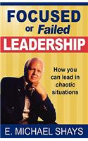 Focused or Failed Leadership