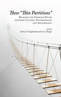 These Thin Partitions: Bridging the Growing Divide Between Cultural Anthropology and Archaeology