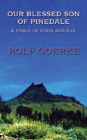 Our Blessed Son of Pinedale, a Fable of Good and Evil