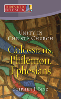 Unity in Christ's Church: Colossians, Philemon, Ephesians: (Threshold Bible Study)