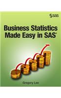 Business Statistics Made Easy in SAS: (English)