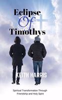 Eclipse of Timothys: Spiritual Transformation Through Friendship and Holy Spirit