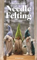 Complete Starter Guide to Needle Felting: Enchanted Forest