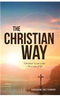 The Christian Way: "Christian" is not a title -- It's a way of life